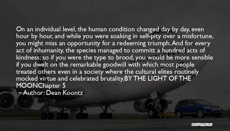 Humanity And Inhumanity Quotes By Dean Koontz