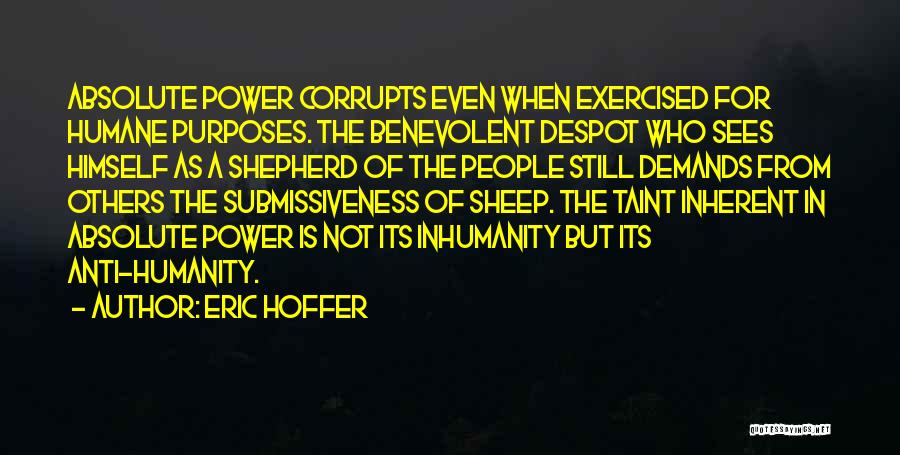 Humanity And Inhumanity Quotes By Eric Hoffer