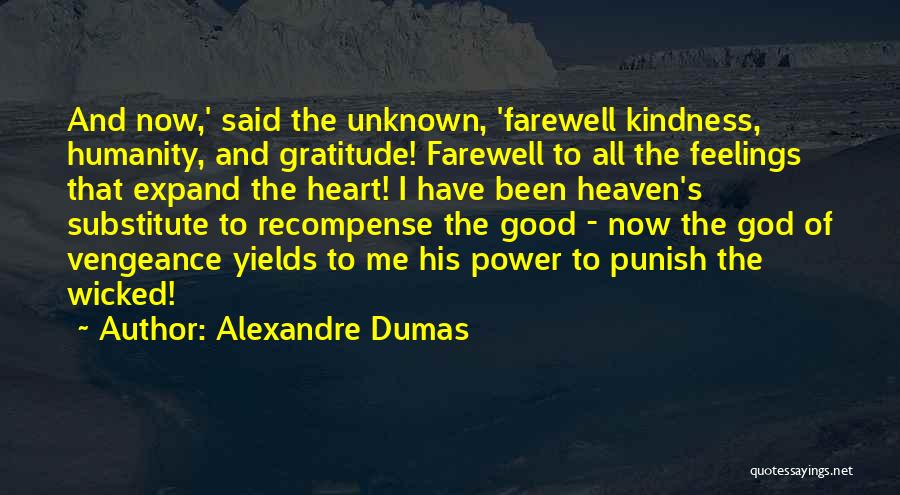 Humanity And Kindness Quotes By Alexandre Dumas