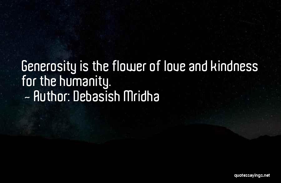 Humanity And Kindness Quotes By Debasish Mridha