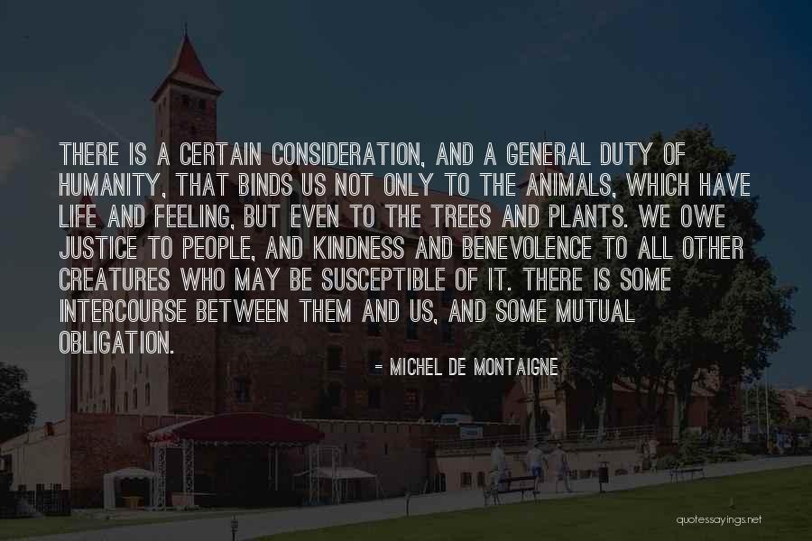 Humanity And Kindness Quotes By Michel De Montaigne