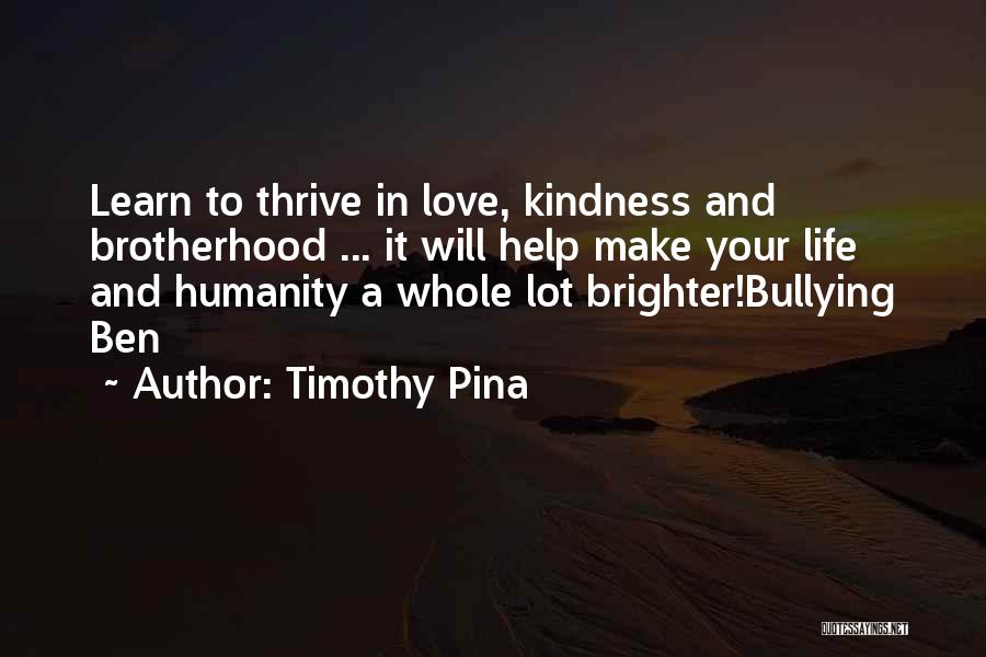 Humanity And Kindness Quotes By Timothy Pina