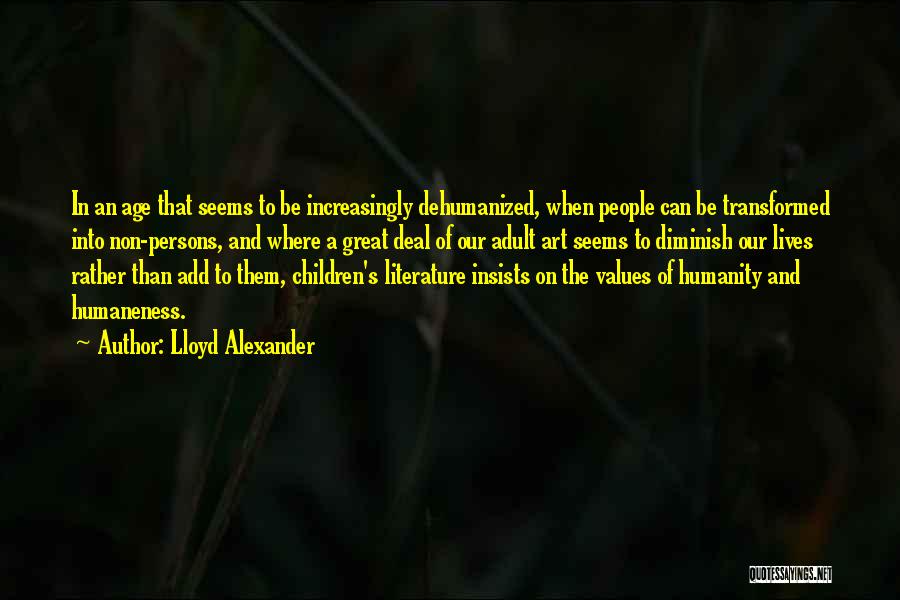 Humanity And Literature Quotes By Lloyd Alexander