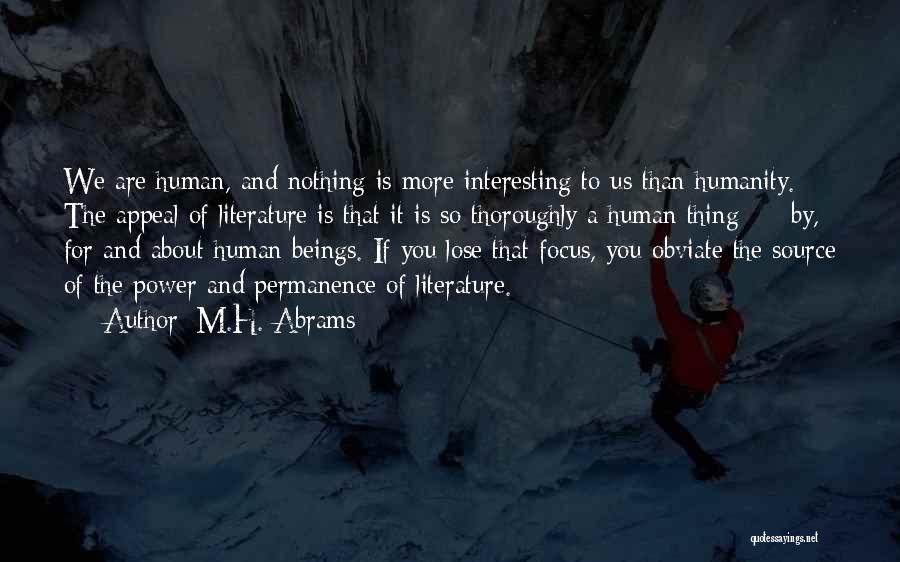 Humanity And Literature Quotes By M.H. Abrams