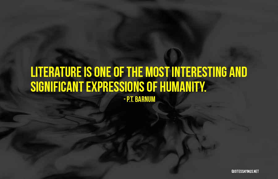 Humanity And Literature Quotes By P.T. Barnum