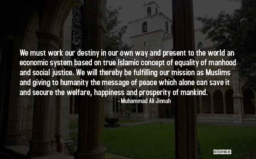 Humanity And Mankind Quotes By Muhammad Ali Jinnah Humanity And Mankind Quotes By Muhammad Ali Jinnah