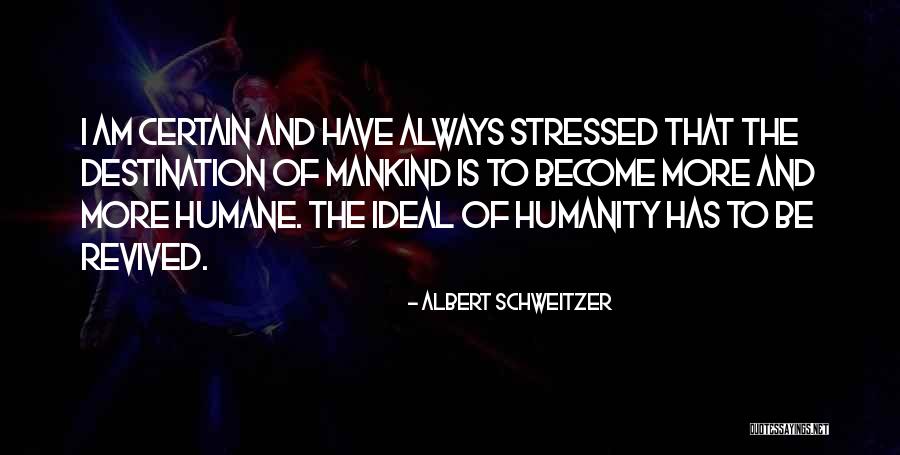 Humanity And Nature Quotes By Albert Schweitzer Humanity And Nature Quotes By Albert Schweitzer