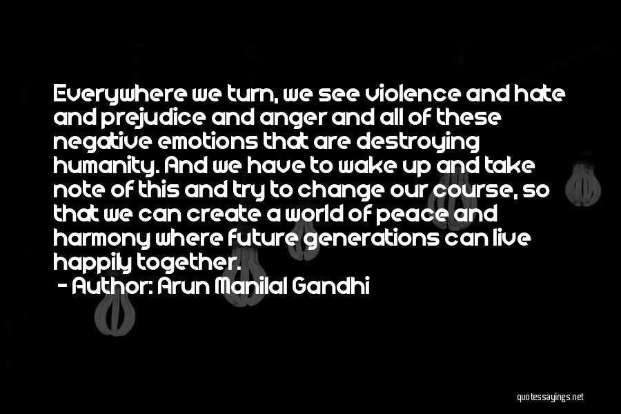 Humanity And Quotes By Arun Manilal Gandhi