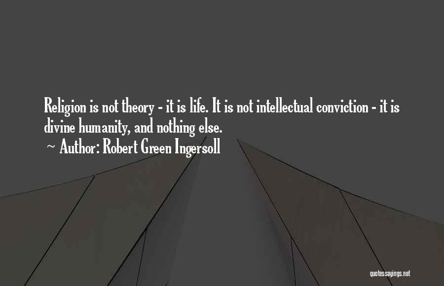 Humanity And Religion Quotes By Robert Green Ingersoll