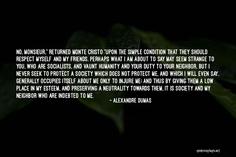 Humanity And Respect Quotes By Alexandre Dumas Humanity And Respect Quotes By Alexandre Dumas