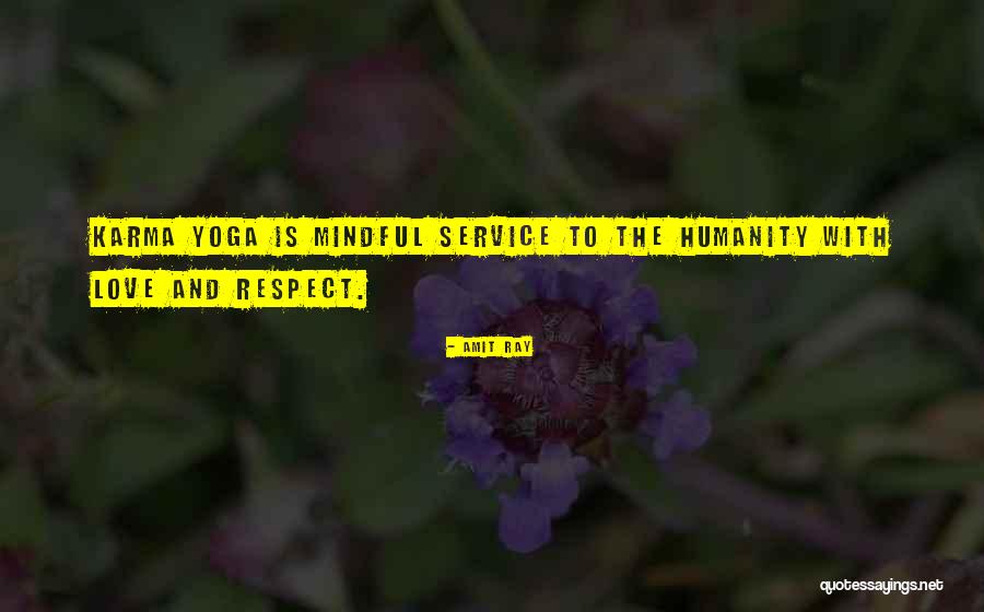 Humanity And Respect Quotes By Amit Ray Humanity And Respect Quotes By Amit Ray