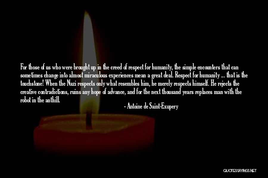 Humanity And Respect Quotes By Antoine De Saint-Exupery Humanity And Respect Quotes By Antoine De Saint-Exupery