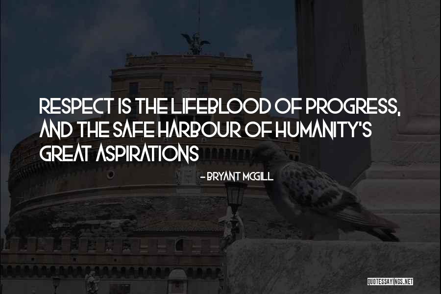 Humanity And Respect Quotes By Bryant McGill Humanity And Respect Quotes By Bryant McGill