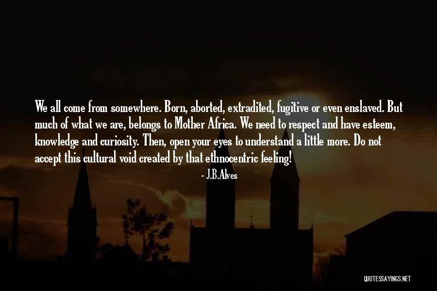 Humanity And Respect Quotes By J.B.Alves Humanity And Respect Quotes By J.B.Alves