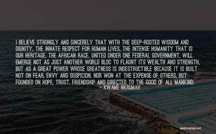 Humanity And Respect Quotes By Kwame Nkrumah Humanity And Respect Quotes By Kwame Nkrumah