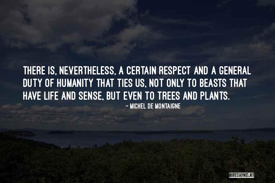 Humanity And Respect Quotes By Michel De Montaigne Humanity And Respect Quotes By Michel De Montaigne