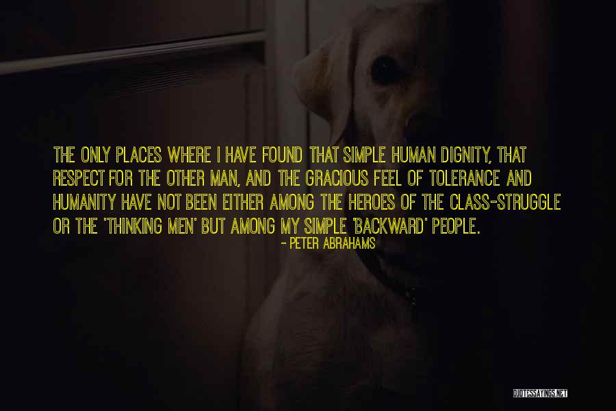 Humanity And Respect Quotes By Peter Abrahams Humanity And Respect Quotes By Peter Abrahams
