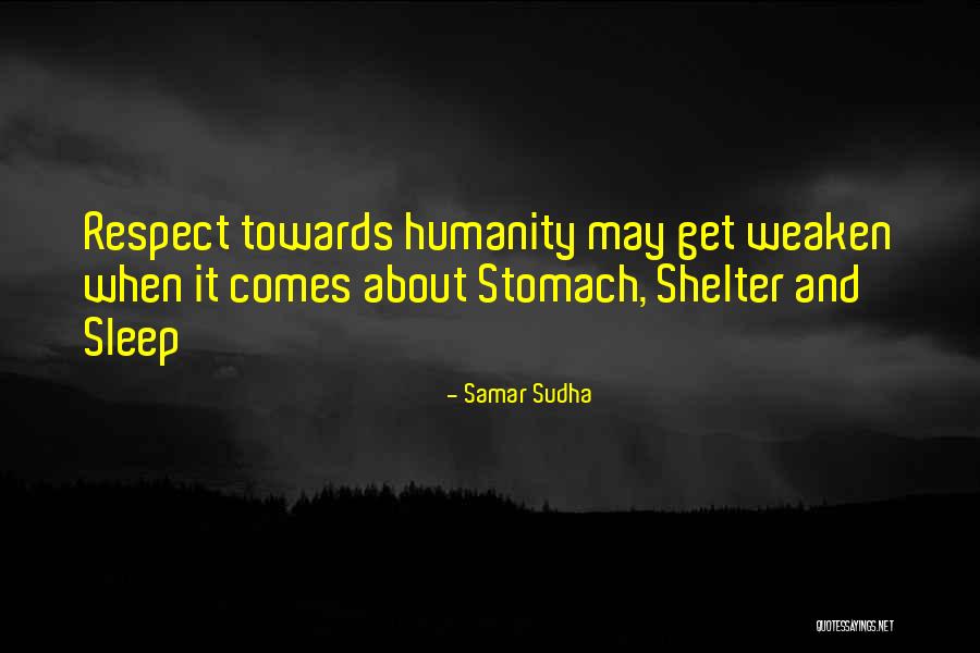 Humanity And Respect Quotes By Samar Sudha Humanity And Respect Quotes By Samar Sudha