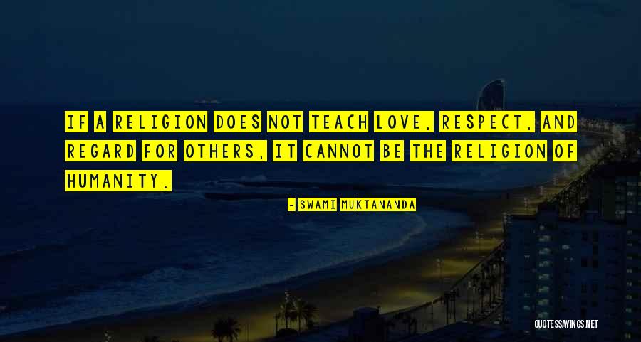 Humanity And Respect Quotes By Swami Muktananda Humanity And Respect Quotes By Swami Muktananda
