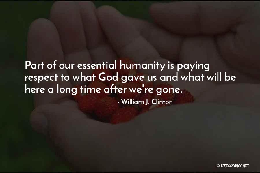 Humanity And Respect Quotes By William J. Clinton Humanity And Respect Quotes By William J. Clinton