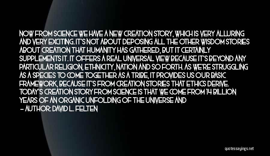 Humanity And Science Quotes By David L. Felten