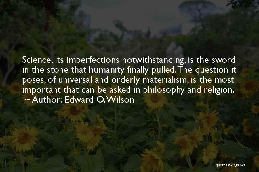 Humanity And Science Quotes By Edward O. Wilson