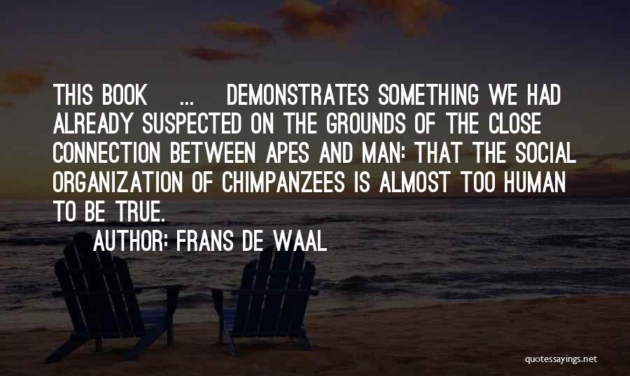 Humanity And Science Quotes By Frans De Waal