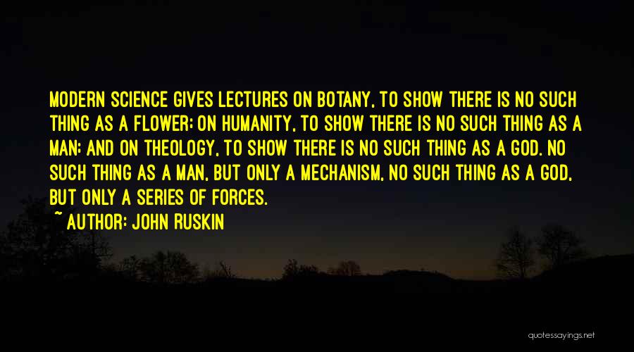 Humanity And Science Quotes By John Ruskin