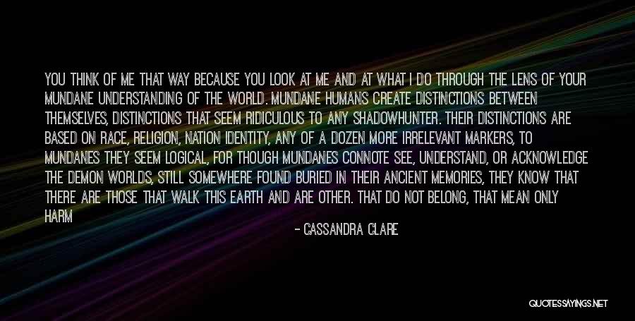 Humanity And Society Quotes By Cassandra Clare