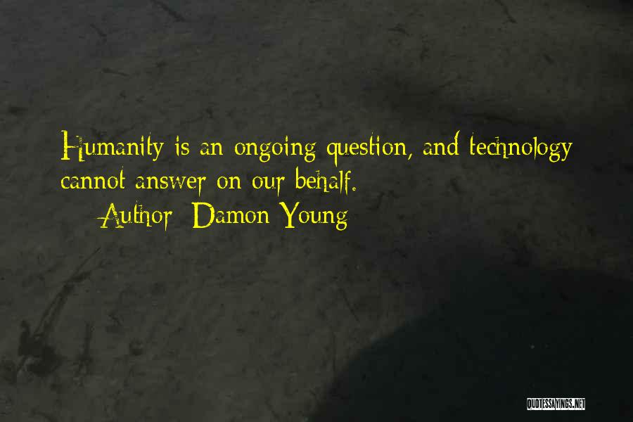 Humanity And Technology Quotes By Damon Young