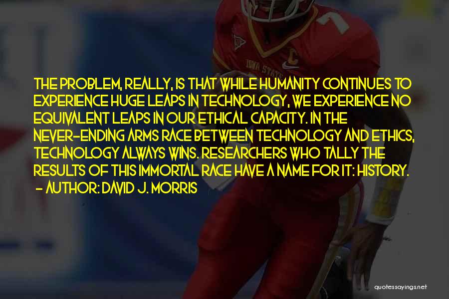 Humanity And Technology Quotes By David J. Morris