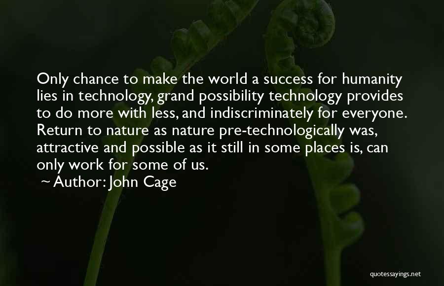 Humanity And Technology Quotes By John Cage