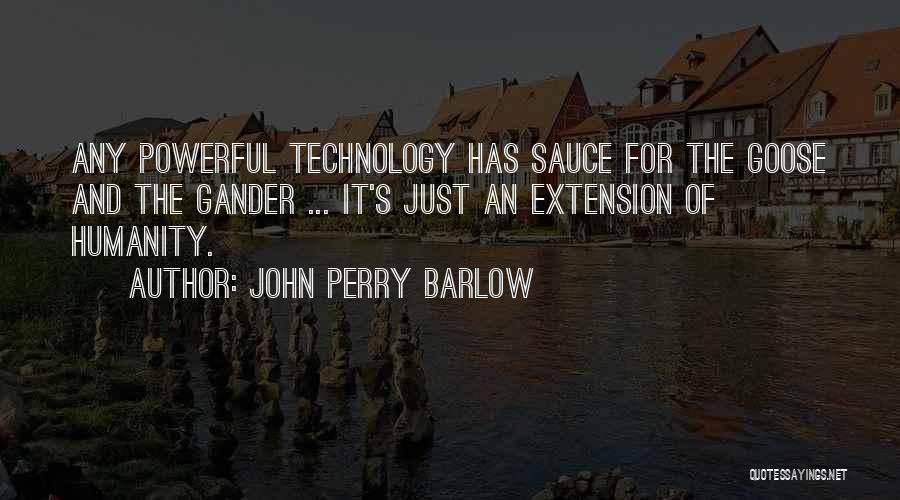 Humanity And Technology Quotes By John Perry Barlow