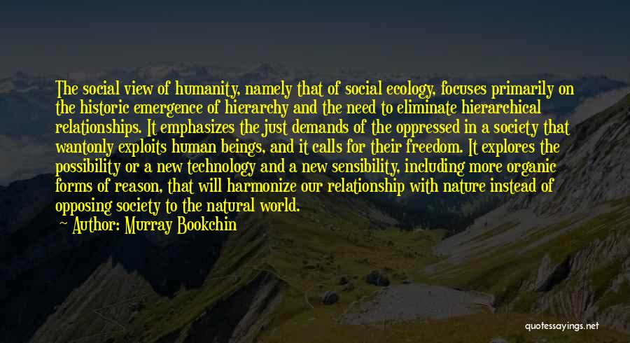 Humanity And Technology Quotes By Murray Bookchin