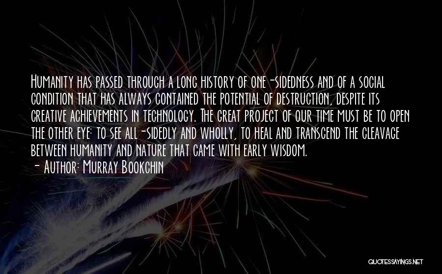 Humanity And Technology Quotes By Murray Bookchin
