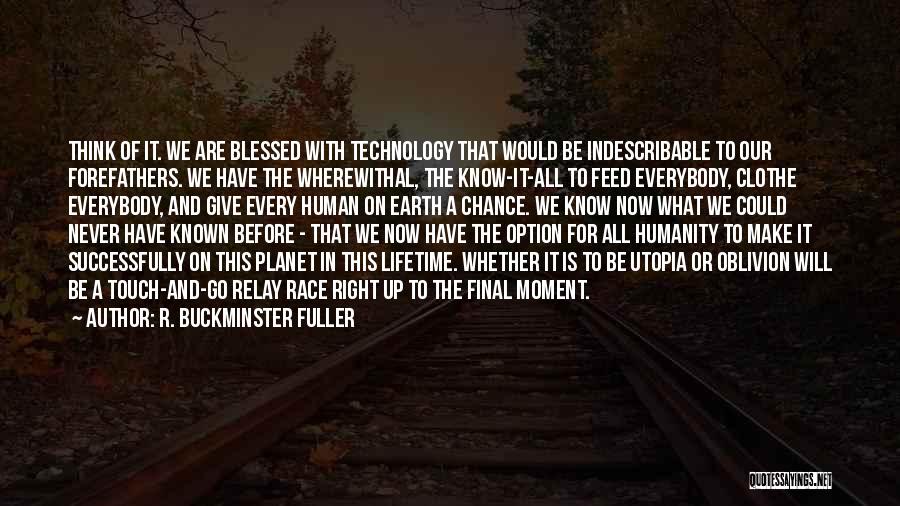 Humanity And Technology Quotes By R. Buckminster Fuller
