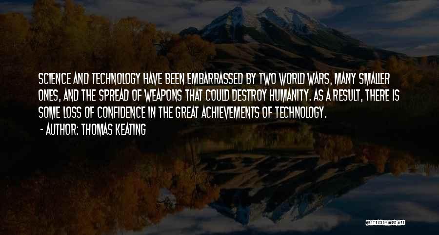 Humanity And Technology Quotes By Thomas Keating