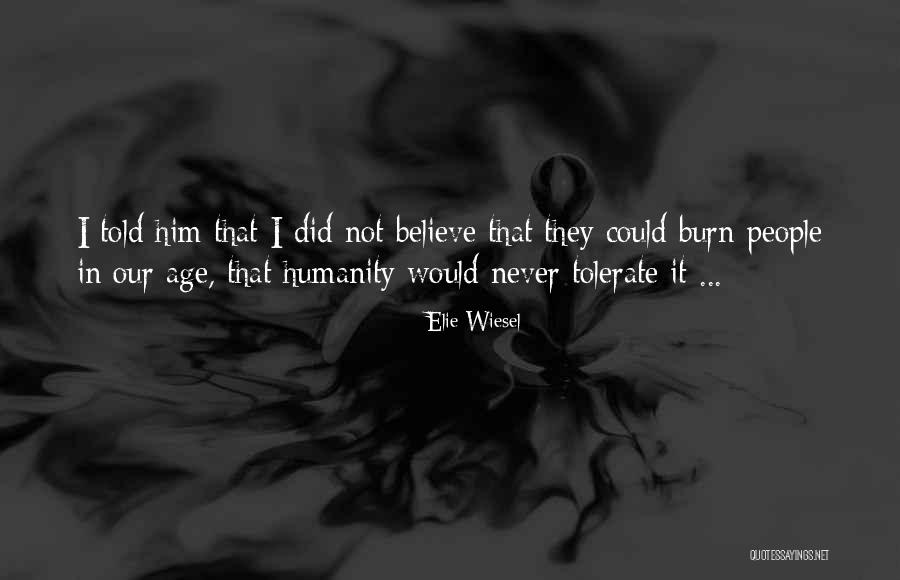 Humanity And The Holocaust Quotes By Elie Wiesel Humanity And The Holocaust Quotes By Elie Wiesel