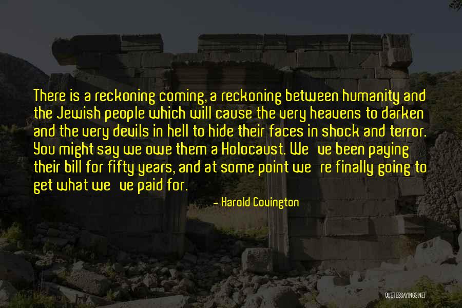 Humanity And The Holocaust Quotes By Harold Covington Humanity And The Holocaust Quotes By Harold Covington