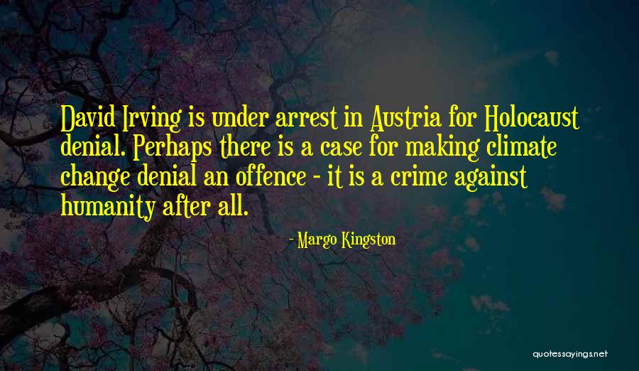 Humanity And The Holocaust Quotes By Margo Kingston Humanity And The Holocaust Quotes By Margo Kingston