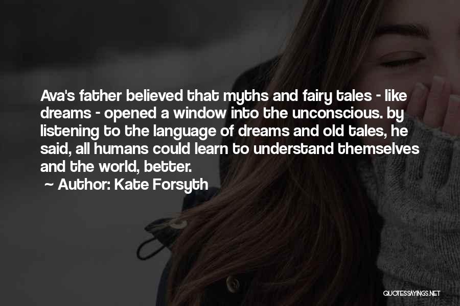 Humanity And The World Quotes By Kate Forsyth