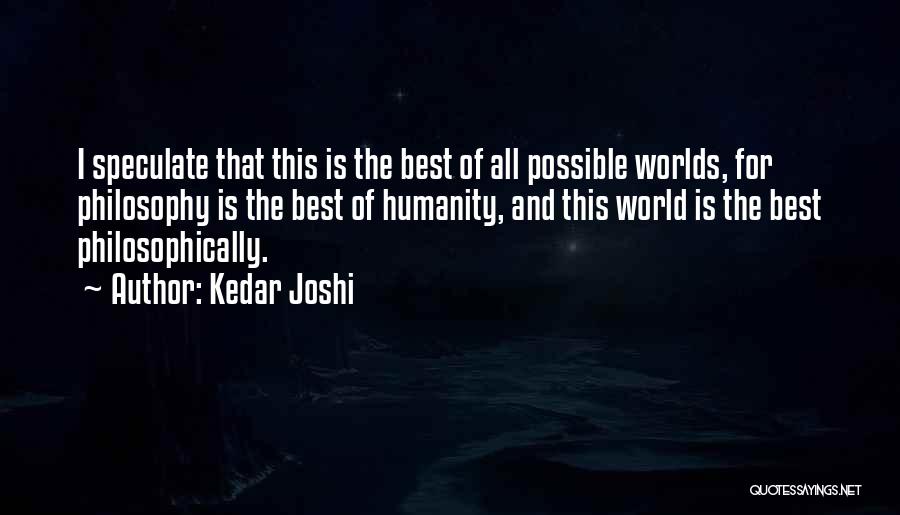 Humanity And The World Quotes By Kedar Joshi