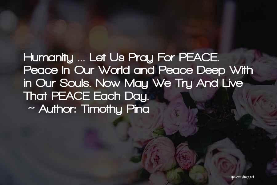 Humanity And The World Quotes By Timothy Pina