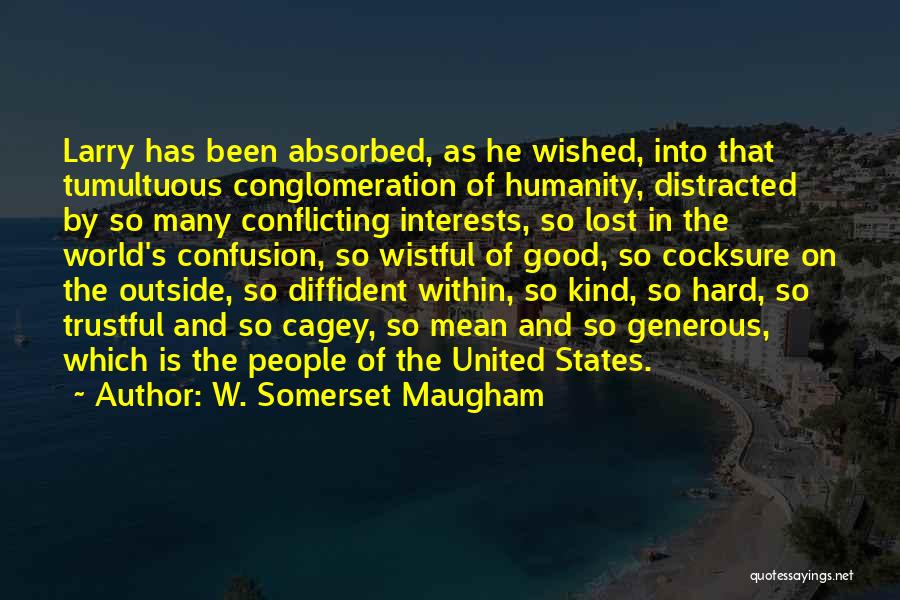 Humanity And The World Quotes By W. Somerset Maugham