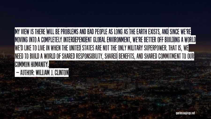 Humanity And The World Quotes By William J. Clinton