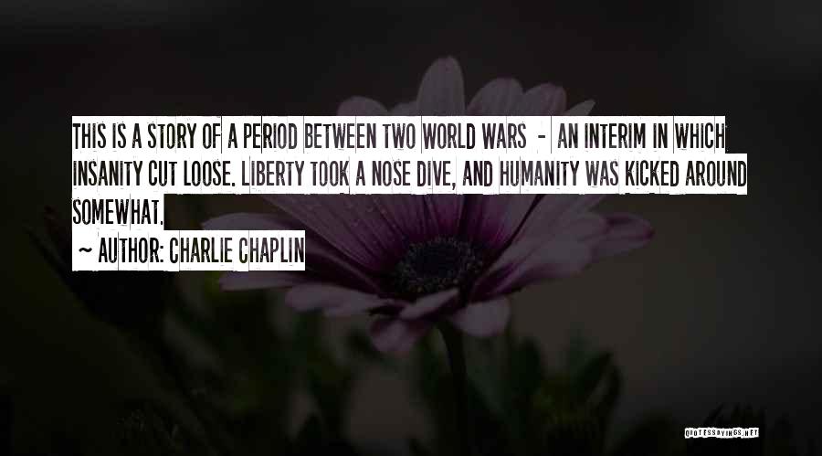 Humanity And War Quotes By Charlie Chaplin