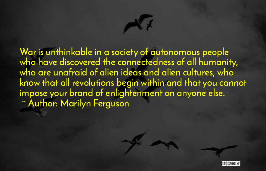 Humanity And War Quotes By Marilyn Ferguson