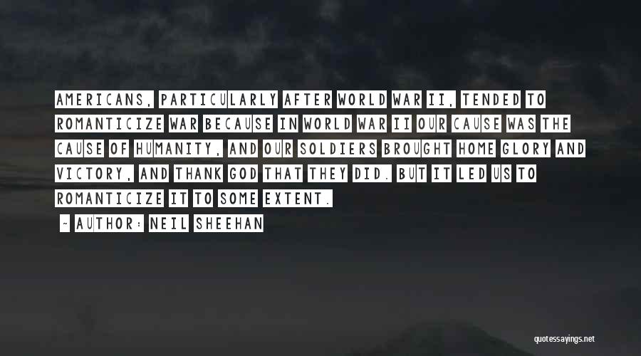 Humanity And War Quotes By Neil Sheehan