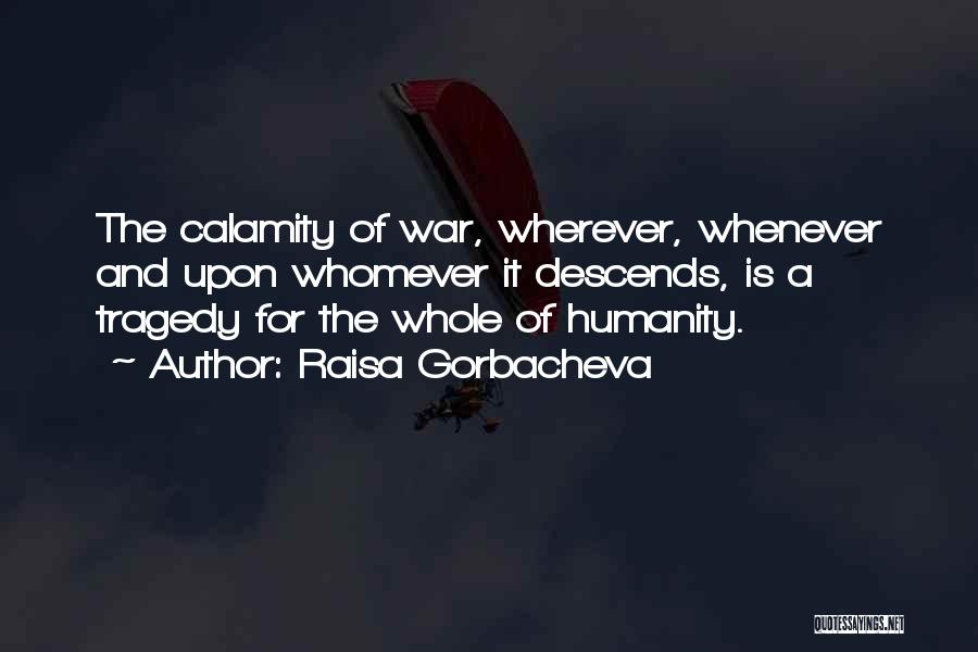 Humanity And War Quotes By Raisa Gorbacheva