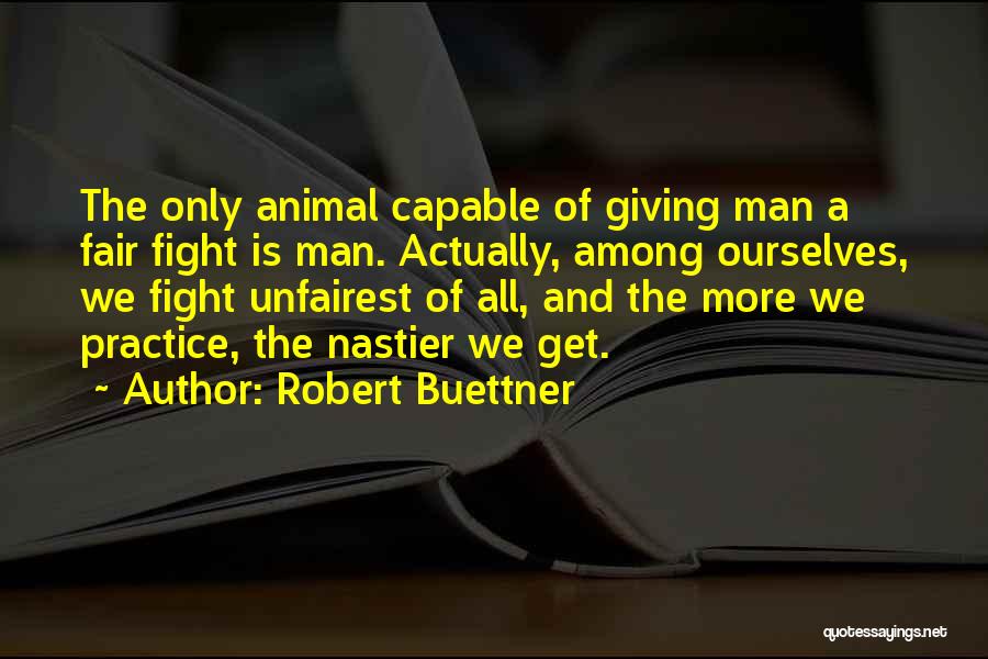 Humanity And War Quotes By Robert Buettner